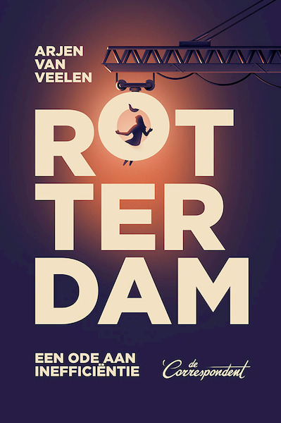Rotterdam - Arjen van Veelen (ISBN 9789493254237)