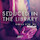 Seduced in the Library - 11 erotic stories from Erika Lust
