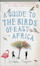 A Guide to the birds of East Africa