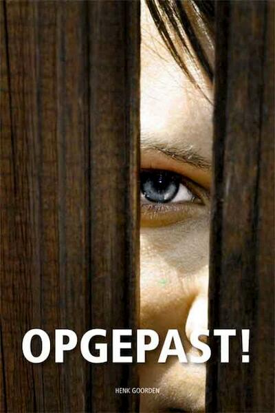 Opgepast! - Henk Goorden (ISBN 9789051797817)