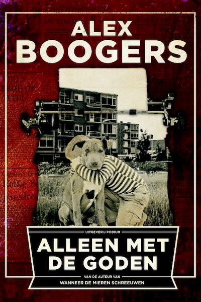 Alleen met de goden - Alex Boogers (ISBN 9789057597114)