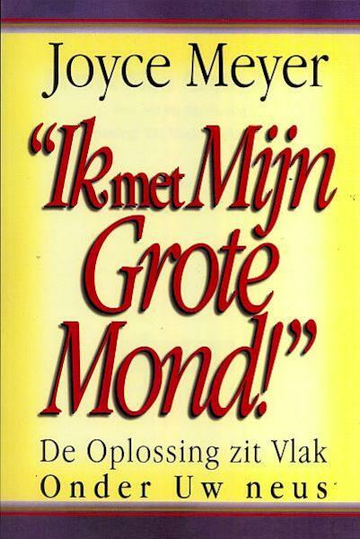 Ik met mijn grote mond - Joyce Meyer (ISBN 9789068230291)