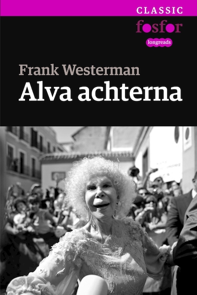 Alva achterna - Frank Westerman (ISBN 9789462251366)