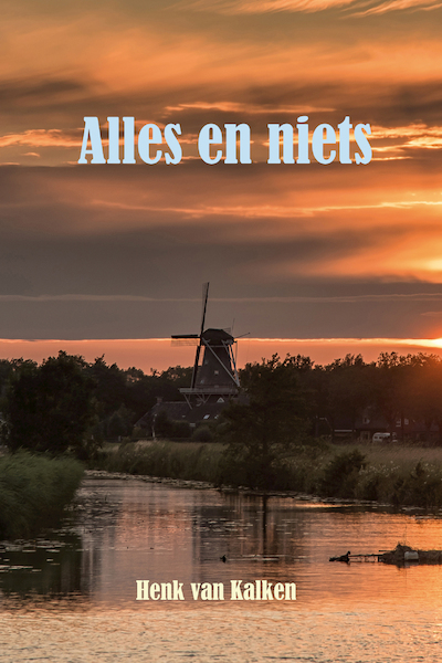 Alles en niets - Henk van Kalken (ISBN 9789491777653)