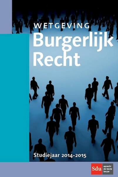 Wetgeving Burgerlijk Recht 2014-2015 - (ISBN 9789012392983)