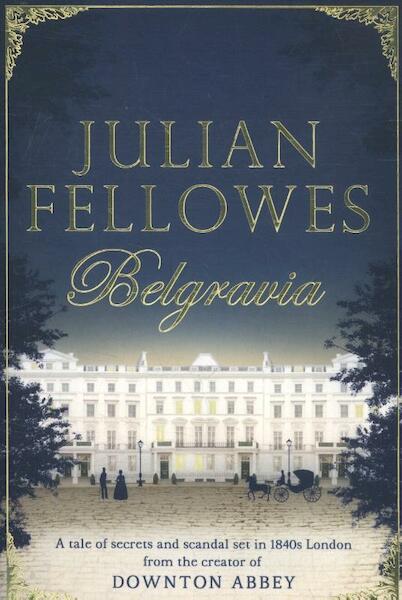 Julian Fellowes's Belgravia - Julian Fellowes (ISBN 9781474604178)