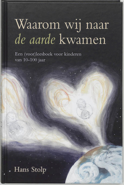 Waarom wij naar de aarde kwamen - Hans Stolp (ISBN 9789025951672)