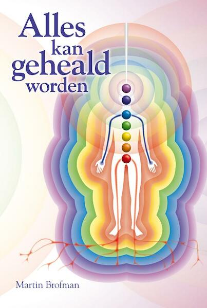 Alles kan geheald worden - Martin Brofman (ISBN 9789077247846)