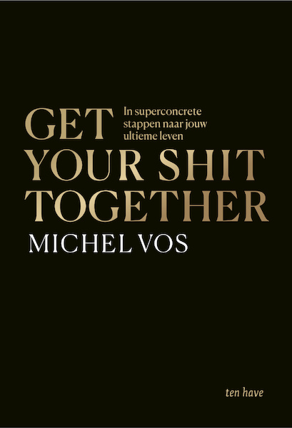 Get your shit together - Michel Vos (ISBN 9789025909352)
