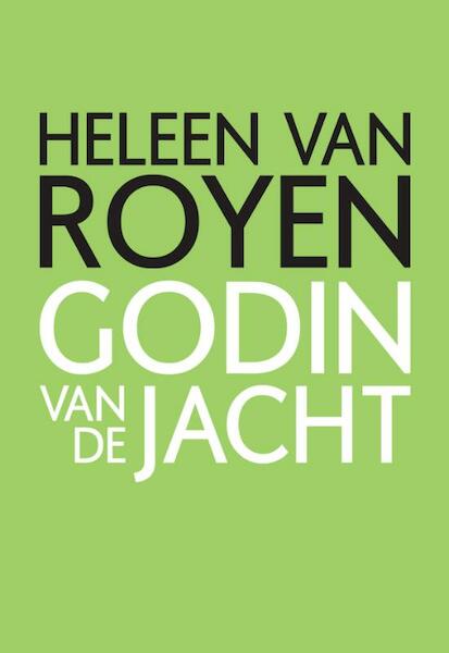Godin van de jacht - H. van Royen, Heleen van Royen (ISBN 9789049951306)