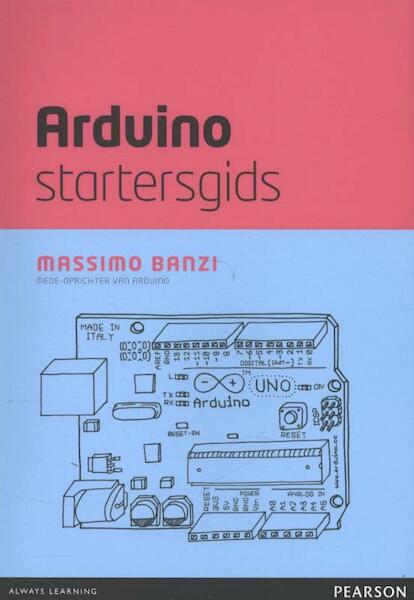 Arduino startersgids - Massimo Banzi (ISBN 9789043028851)
