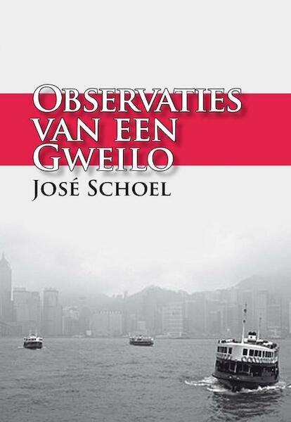 Observaties van een Gweilo - Jose Schoel, José Schoel (ISBN 9789088421198)