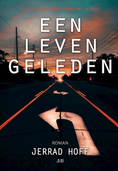 Een leven geleden - Jerrad Hoff (ISBN 9789082875003)