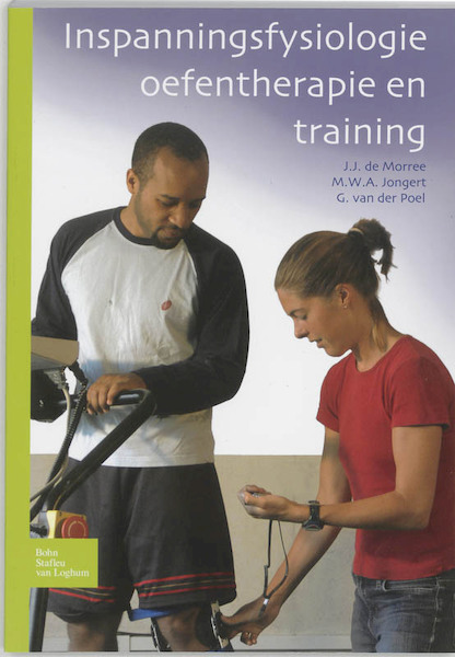 Inspanningsfysiologie oefentherapie en training - J.J. de Morree, M.W.A. Jongert, G.M. van der Poel (ISBN 9789031343669)