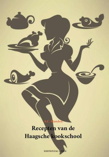 Recepten van de Haagsche kookschool - A.C. Manden (ISBN 9789081887595)