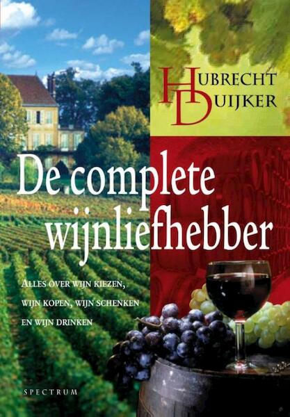 De complete wijnliefhebber - Hubrecht Duijker (ISBN 9789000323937)