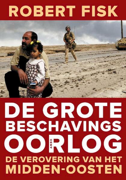 De grote beschavingsoorlog - Robert Fisk (ISBN 9789026324628)