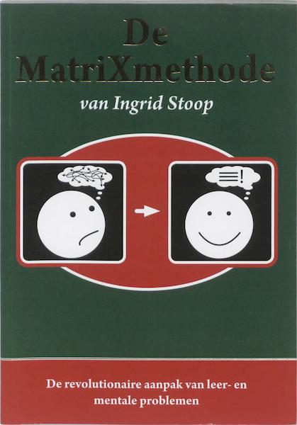 De MatriXmethode van Ingrid Stoop - Ingrid Stoop (ISBN 9789079083022)