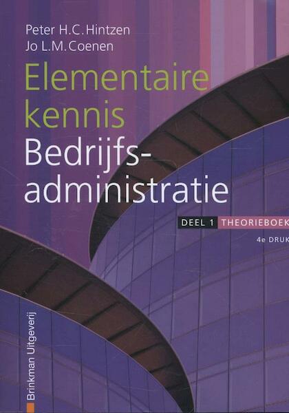 Elementaire kennis bedrijfsadministratie Deel 1 Theorieboek - Peter H.C. Hintzen, P.H.C. Hintzen (ISBN 9789057522529)