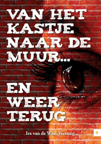 Van het kastje naar de muur... en weer terug - Ira van de Waal-Versteeg (ISBN 9789048440894)