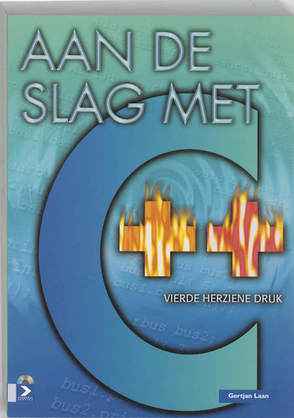 Aan de slag met C++ - G. Laan (ISBN 9789039516898)