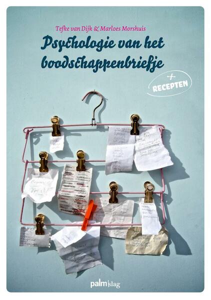 Psychologie van het boodschappenbriefje - Tefke van Dijk, Marloes Morshuis (ISBN 9789081483865)