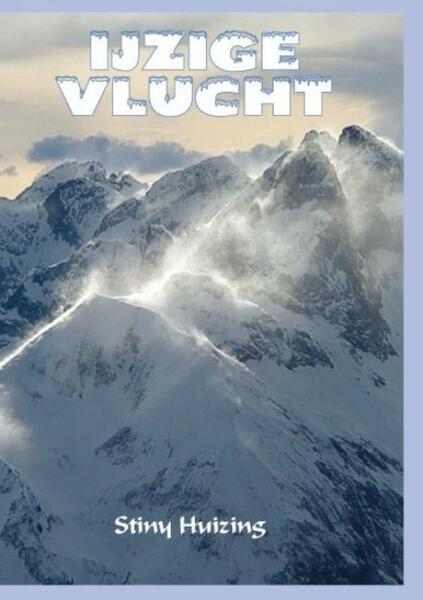 IJzige vlucht - Stiny Huizing (ISBN 9789462031944)