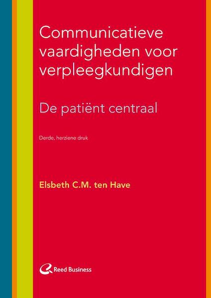 Communicatieve vaardigheden voor verpleegkundigen - Elsbeth CM ten Have (ISBN 9789035233898)