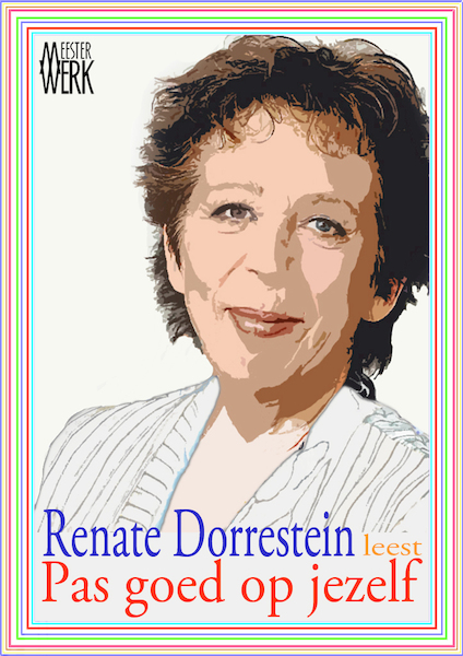 Pas goed op jezelf - Renate Dorrestein (ISBN 9789081771726)