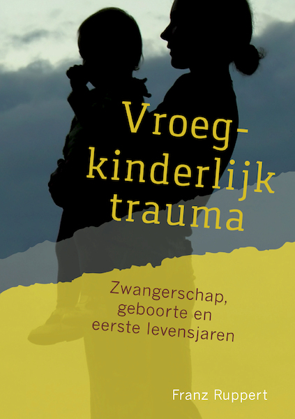 Vroegkinderlijk trauma - Franz Ruppert (ISBN 9789460151200)
