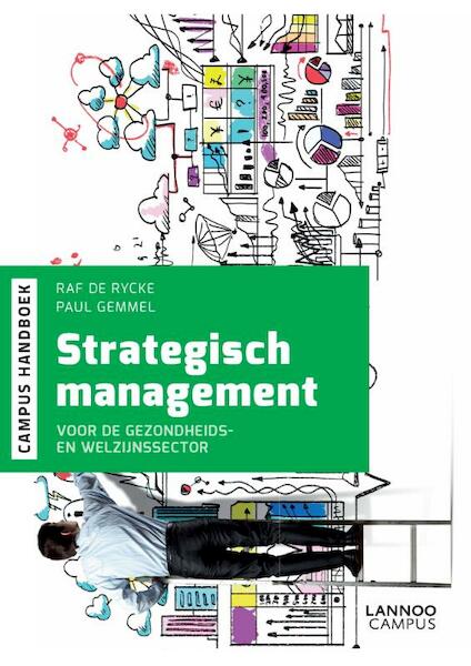 Strategisch management voor de gezondheids- en welzijnssector - Raf de Rycke, Paul Gemmel (ISBN 9789401426572)