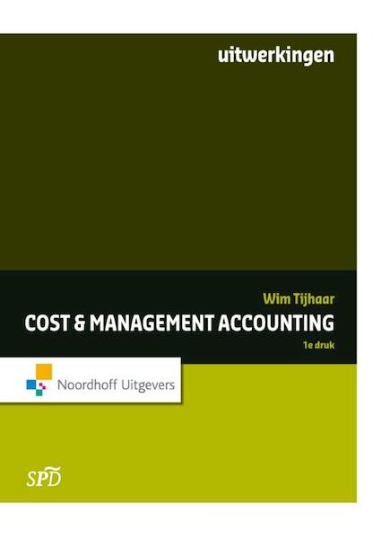 Cost en management accounting / deel Uitwerkingen - W.A. Tijhaar (ISBN 9789001848545)