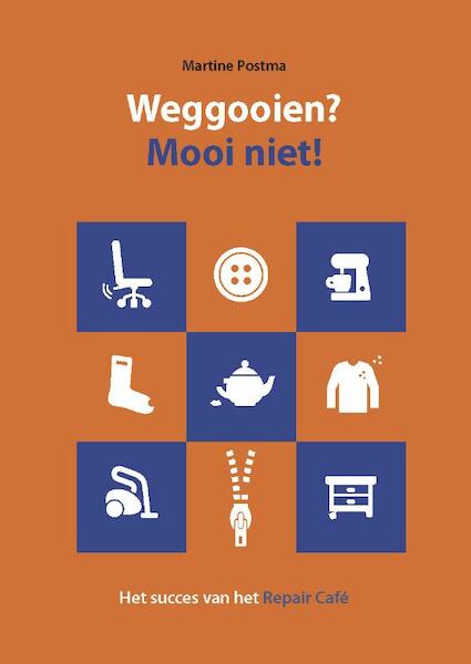 Weggooien? Mooi niet! - Martine Postma (ISBN 9789490298067)