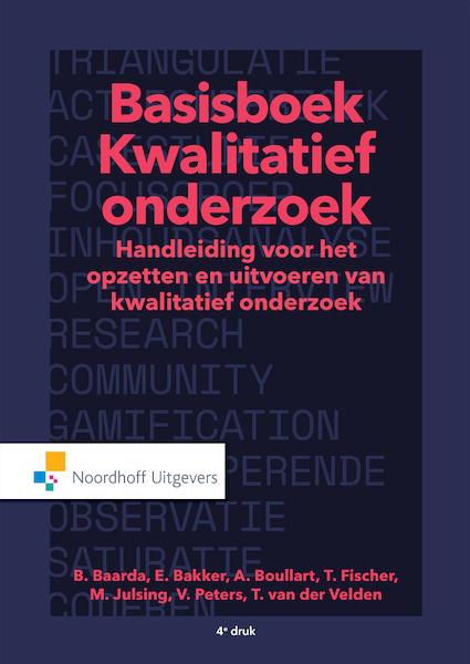 Basisboek Kwalitatief Onderzoek - Ben Baarda, Esther Bakker, Anneleen Boullart, Mark Julsing, Tom Fischer, Vincent Peters, Thérèse van der Velden (ISBN 9789001888190)