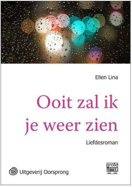 Ooit zal ik je weer zien - grote letter uitgave - Ellen Lina (ISBN 9789461012180)