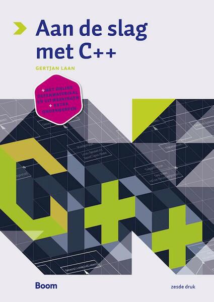 Aan de slag met C++ - Gertjan Laan (ISBN 9789024412938)