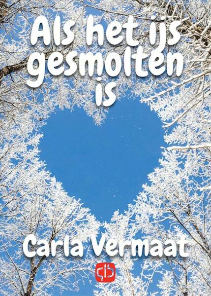 Als het ijs gesmolten is - Carla Vermaat (ISBN 9789036430210)
