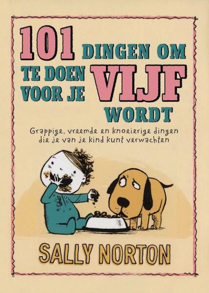 101 dingen om te doen voor je vijf wordt - Sally Norton (ISBN 9789049105402)