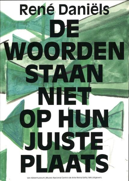 Rene Daniels. De woorden staan niet op hun juiste plaats. - René Daniels (ISBN 9789056628420)