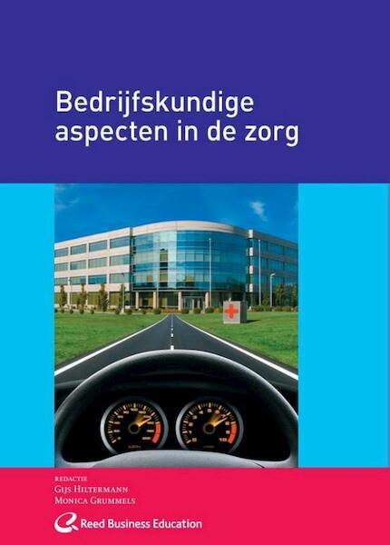 Bedrijfskundige aspecten in de zorg - (ISBN 9789035247260)