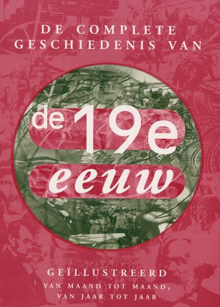 De complete geschiedenis van de 19e eeuw - Simon Adams, Margaret Crowther, Will Fowler, Ann Kramer (ISBN 9789036627412)