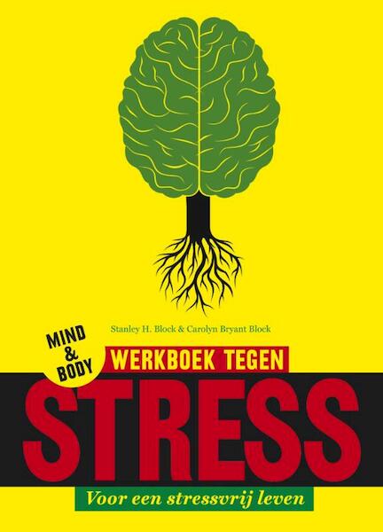 Mind en bodywerkboek tegen stress - Stanley H. Block, Carolyn Bryant Block (ISBN 9789045314815)