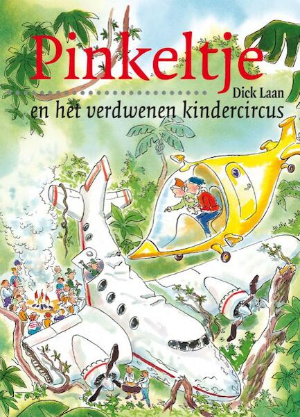 Pinkeltje en het verdwenen kindercircus - Dick Laan (ISBN 9789047510352)