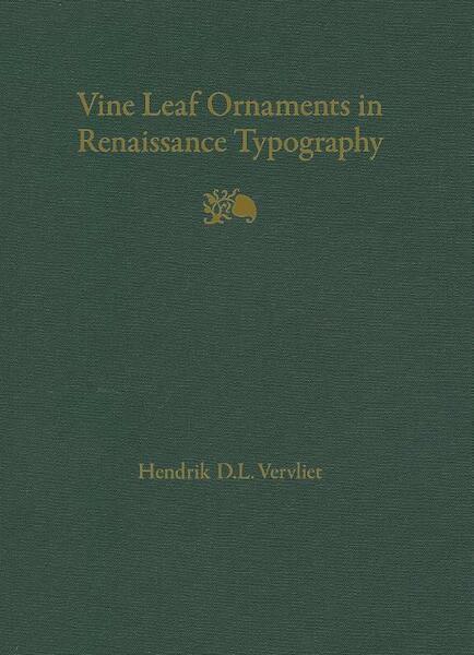 Vine leaf ornaments in Renaissance typography: A survey - Hendrik D.L. Vervliet, H.D.L. Vervliet (ISBN 9789061945611)