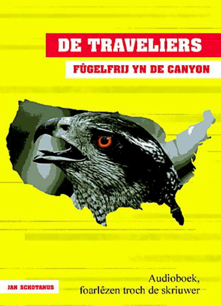 De Traveliers - Fûgelfrij yn de canyon - Jan Schotanus (ISBN 9789461493873)