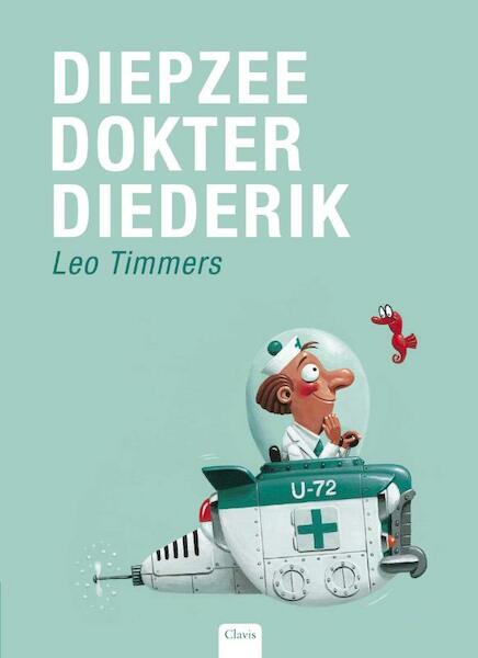 Diepzeedokter Diederik - Leo Timmers (ISBN 9789044811834)