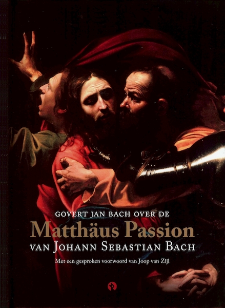 Govert Jan Bach over de Matthäus Passion van Johann Sebastian Bach - Govert Jan Bach (ISBN 9789047618706)