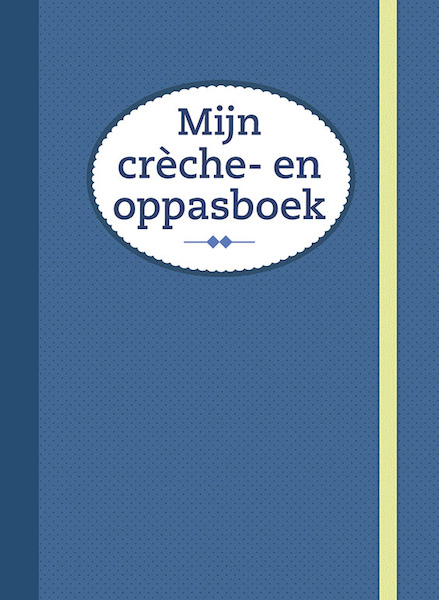 Mijn crèche- en oppasboek - (ISBN 9789044747539)