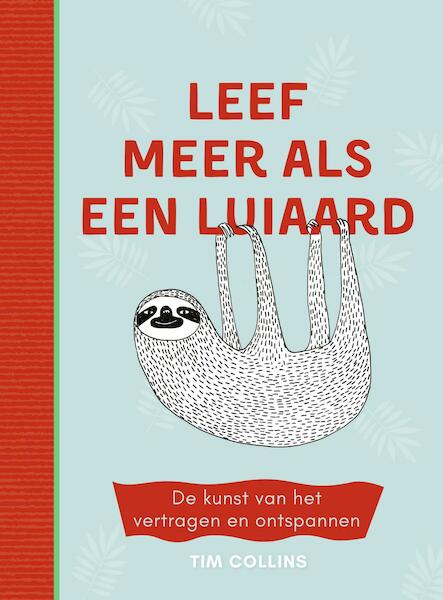 Leef meer als een luiaard - Tim Collins, Luka Va (ISBN 9789021572086)