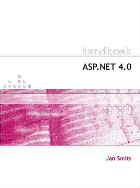 Handboek ASP.Net 4.0 - Jan Smits (ISBN 9789059404496)